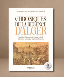 Alternative view of Chroniques de la Régence d'Alger - Muhammad Al-Tilimsânî - Héritage
